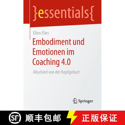 【3-4周达】Embodiment und Emotionen im Coaching 4.0 : Abschied von der Kopfgeburt (1. Aufl. 2020) (1.... [9783658308070]