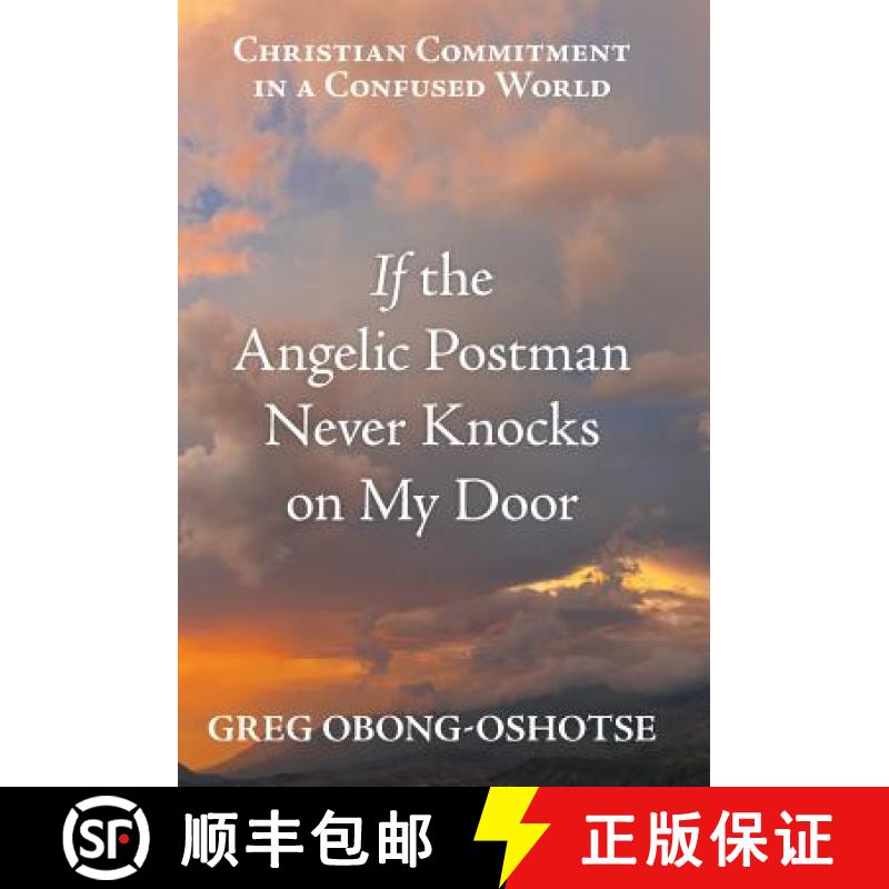 预订 If the Angelic Postman Never Knocks on My Door: Christian Commitment in a Confused World [9781973644545]