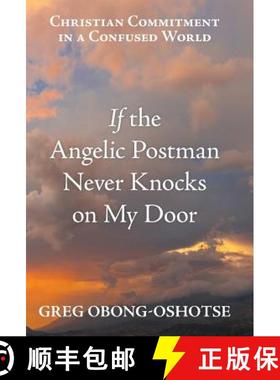 预订 If the Angelic Postman Never Knocks on My Door: Christian Commitment in a Confused World [9781973644545]