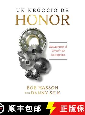 预订 Un Negocio de Honor: Restaurando el Corazon de los Negocios = The Business of Honor [9781947165564]
