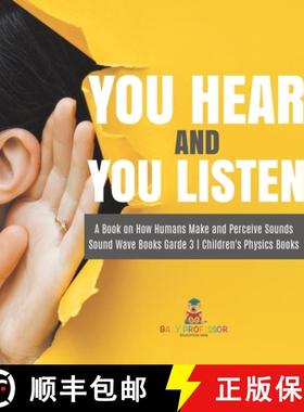 【3-4周达】You Hear and You Listen | A Book on How Humans Make and Perceive Sounds | Sound Wave Books... [9781541983816]