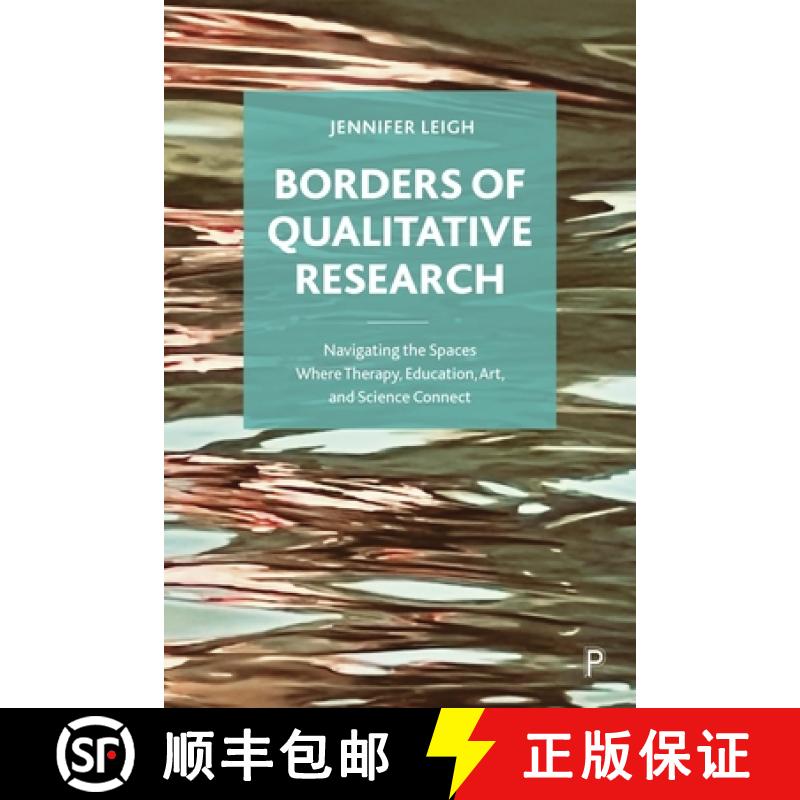 【2-3周达】Borders of Qualitative Research: Navigating the Spaces Where Therapy, Education, Art, and ... [9781447355632]