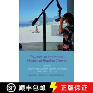 【3-4周达】Towards an Intermedial History of Brazilian Cinema [9781474452991]
