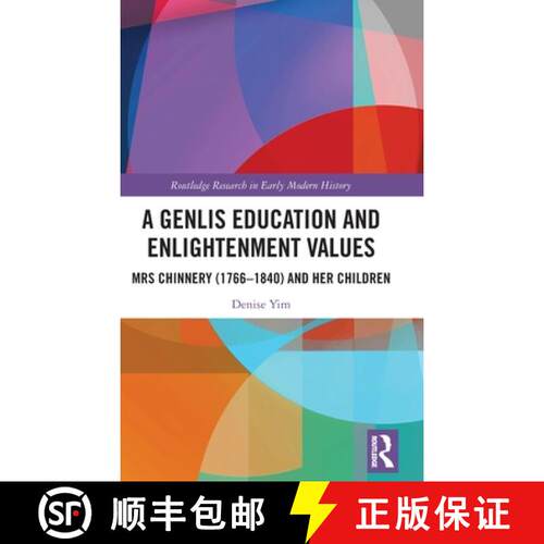 【3-4周达】精装 A Genlis Education and Enlightenment Values: Mrs Chinnery (1766-1840) and Her Children [9781032171807]