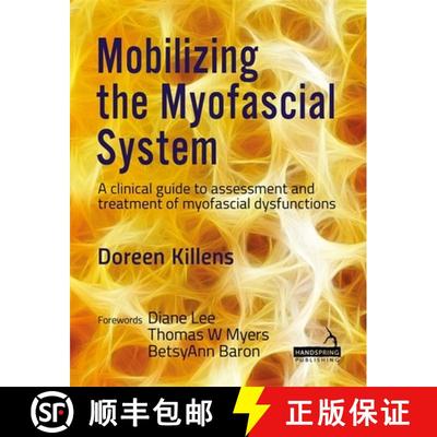 【4周达】Mobilizing the Myofascial System: A Clinical Guide to Assessment and Treatment of Myofascial... [9781909141902]