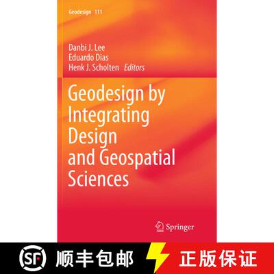 【3-4周达】Geodesign by Integrating Design and Geospatial Sciences (Softcover reprint of the original... [9783319355054]