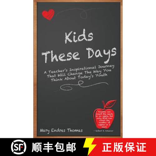 【3-4周达】Kids These Days: A teacher's inspirational journey that will change the way you think abou... [9780997898606]