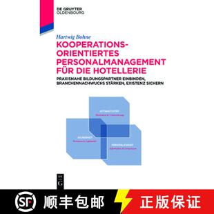 【3-4周达】Kooperationsorientiertes Personalmanagement für die Hotellerie：Praxisnahe Bildungspartne... [9783110622201]