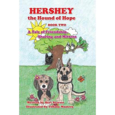 【4周达】Hershey the Hound of Hope: A Tale of Friendship, Sharing and Mittens [9780985499273]