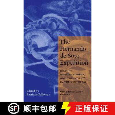 【3-4周达】The Hernando de Soto Expedition: History, Historiography, and Discovery in the Southeast [9780803271227]