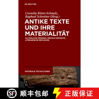 【3-4周达】精装 Antike Texte Und Ihre Materialität: Alltägliche Präsenz, Mediale Semantik, Literar... [9783110637304]