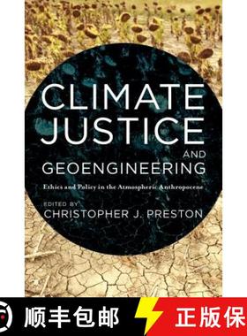 预订 Climate Justice and Geoengineering : Ethics and Policy in the Atmospheric Anthropocene [9781783486373]