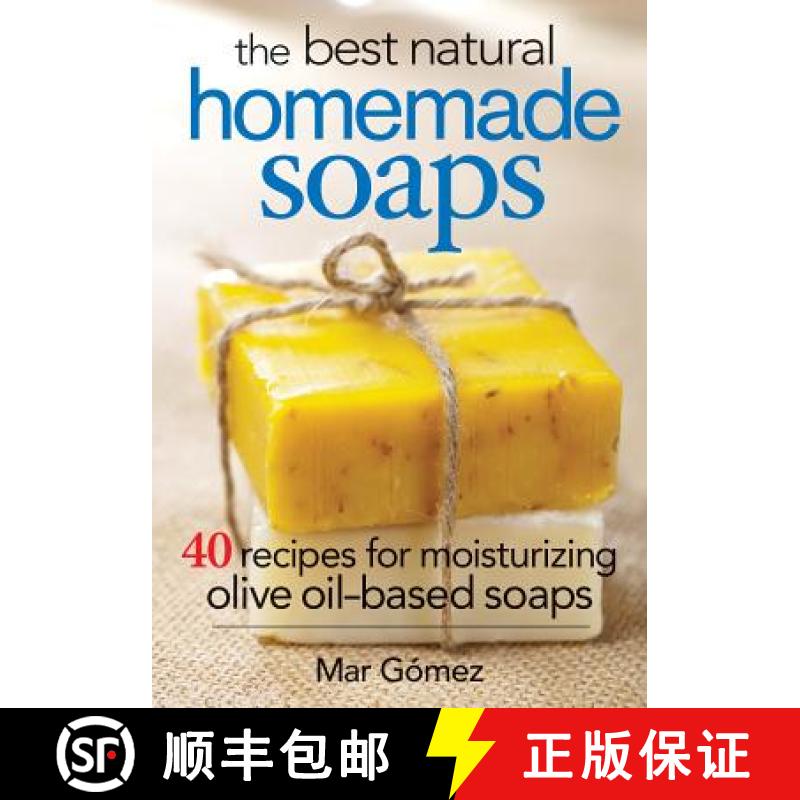 【2-3周达】The Best Natural Homemade Soaps: 40 Recipes for Moisturizing Olive Oil-Based Soaps [9780778804901]