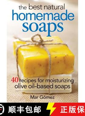 【3-4周达】The Best Natural Homemade Soaps: 40 Recipes for Moisturizing Olive Oil-Based Soaps [9780778804901]