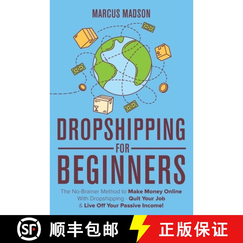 【3-4周达】Dropshipping For Beginners: The No-Brainer Method to Make Money Online With Dropshipping -... [9781925997569]