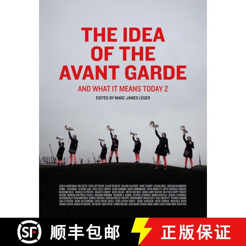 【2-3周达】The Idea of the Avant Garde, Volume 2: And What It Means Today, Volume 2 [9781789380880]
