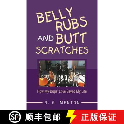 【3-4周达】Belly Rubs and Butt Scratches: How My Dogs' Love Saved My Life [9781973620556]