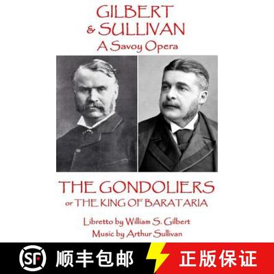 【3-4周达】W.S. Gilbert & Arthur Sullivan - The Gondoliers: or The King of Barataria [9781785437274]
