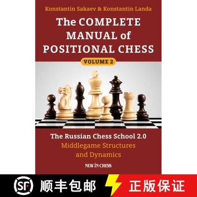 【3-4周达】Complete Manual of Positional Chess Volume 2: The Russian Chess School 2.0 Middlegame Stru... [9789056917425]