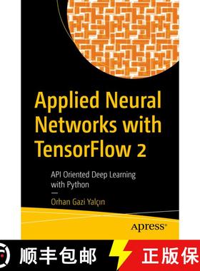 【3-4周达】Applied Neural Networks with TensorFlow 2 : API Oriented Deep Learning with Python (1st ed.) [9781484265123]