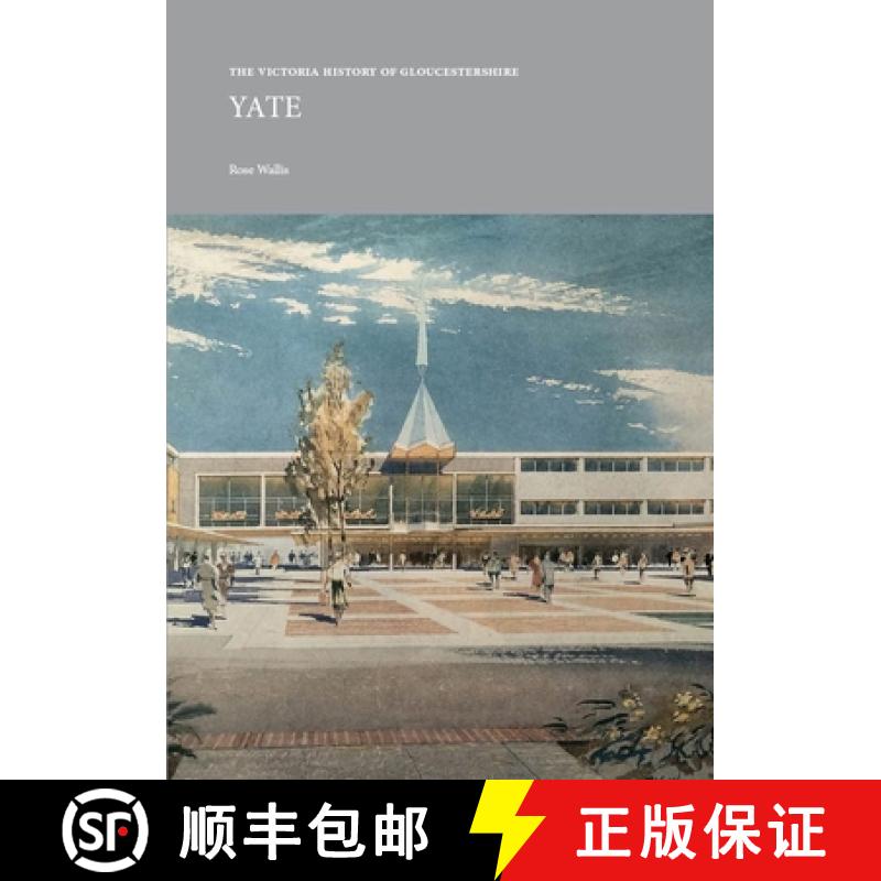 【2-3周达】The Victoria History of Gloucestershire: Yate [9781909646100]