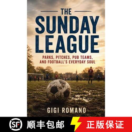 【3-4周达】The Sunday League : Parks, Pitches, Pub Teams, and Football's Everyday Soul [9798901948453]