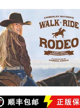【3-4周达】Walk Ride Rodeo: A Story About Amberley Snyder [9780692996409]