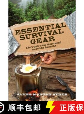 【3-4周达】Essential Survival Gear : A Pro's Guide to Your Most Practical and Portable Survival Kit [9781493015276]