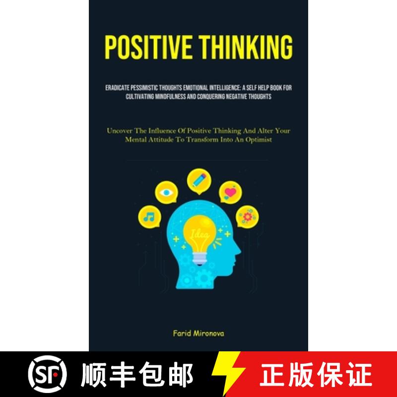 预订 Positive Thinking: Eradicate Pessimistic Thoughts Emotional Intelligence: A Self Help Book For C... [9781835733264]