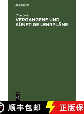 预订 Vergangene Und Kunftige Lehrplane: Rede Gehalten Zu Mailand Den 22. April 1905 [9783111224992]