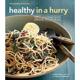 【4周达】Healthy in a Hurry (Williams-Sonoma): Simple, Wholesome Recipes for Every Meal of the Day [9781616282134]