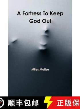 【3-4周达】A Fortress to Keep God Out [9781304778505]