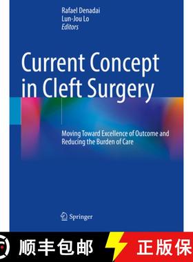 【3-4周达】Current Concept in Cleft Surgery: Moving Toward Excellence of Outcome and Reducing the Bur... [9789811931659]