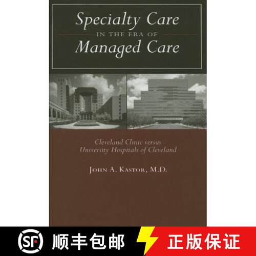 【3-4周达】精装 Speciality Care in the Era of Managed Care – Cleveland Clinic versus University Hosp... [9780801881749]