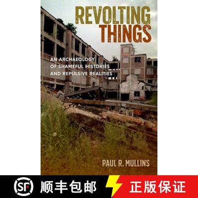 预订 Revolting Things – An Archaeology of Shameful Histories and Repulsive Realities [9780813066714]