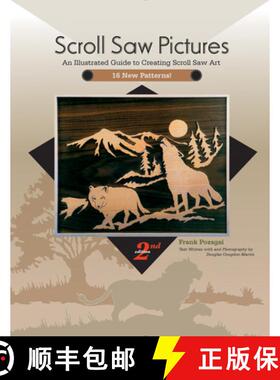 【3-4周达】Scroll Saw Pictures, 2nd Edition: An Illustrated Guide to Creating Scroll Saw Art: An Illu... [9780764352928]