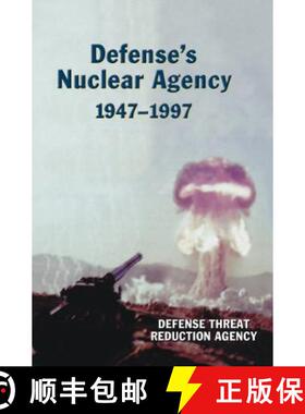 【3-4周达】Defense's Nuclear Agency 1947-1997 (DTRA History Series) [9781780394527]