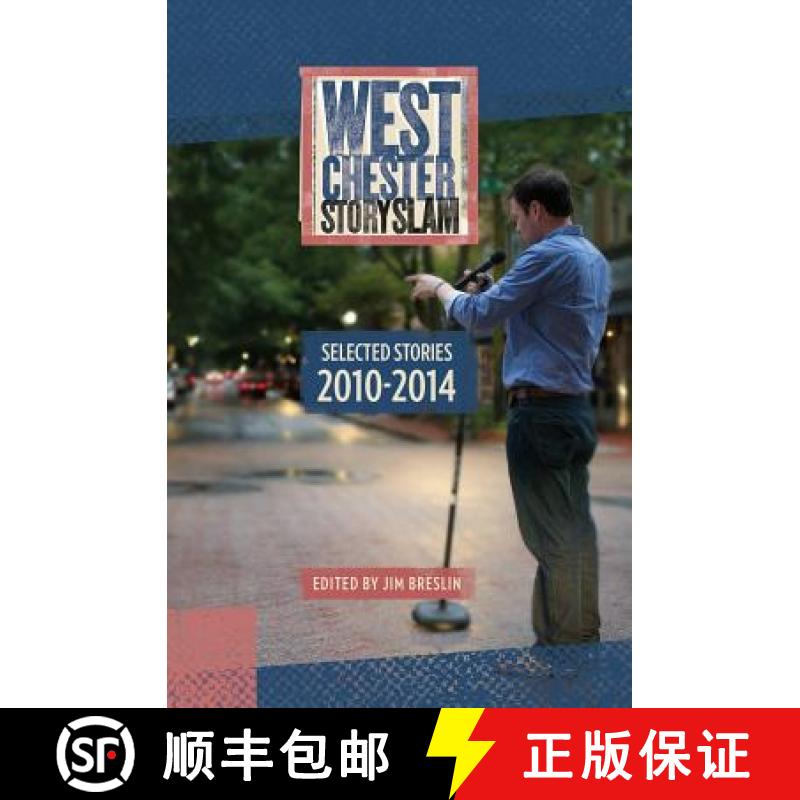 【3-4周达】West Chester Story Slam: Selected Stories 2010 - 2014 [9780692275450]
