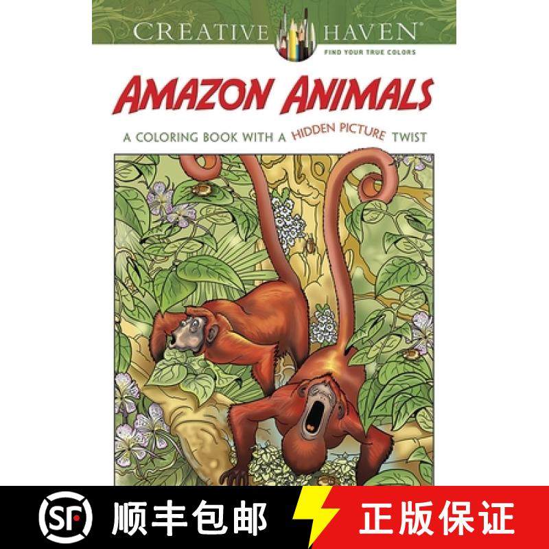 预订 Creative Haven Amazon Animals: A Coloring Book with a Hidden Picture Twist [9780486798998]