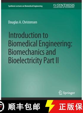【3-4周达】Introduction to Biomedical Engineering : Biomechanics and Bioelectricity - Part II [9783031005107]