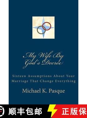【3-4周达】My Wife By God's Decree: Sixteen Assumptions About Your Marriage That Change Everything [9780983865018]