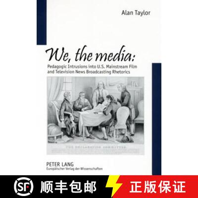 预订 «We, the Media»: Pedagogic Intrusions Into U.S. Mainstream Film and Television News Broadcasti... [9783631518526]