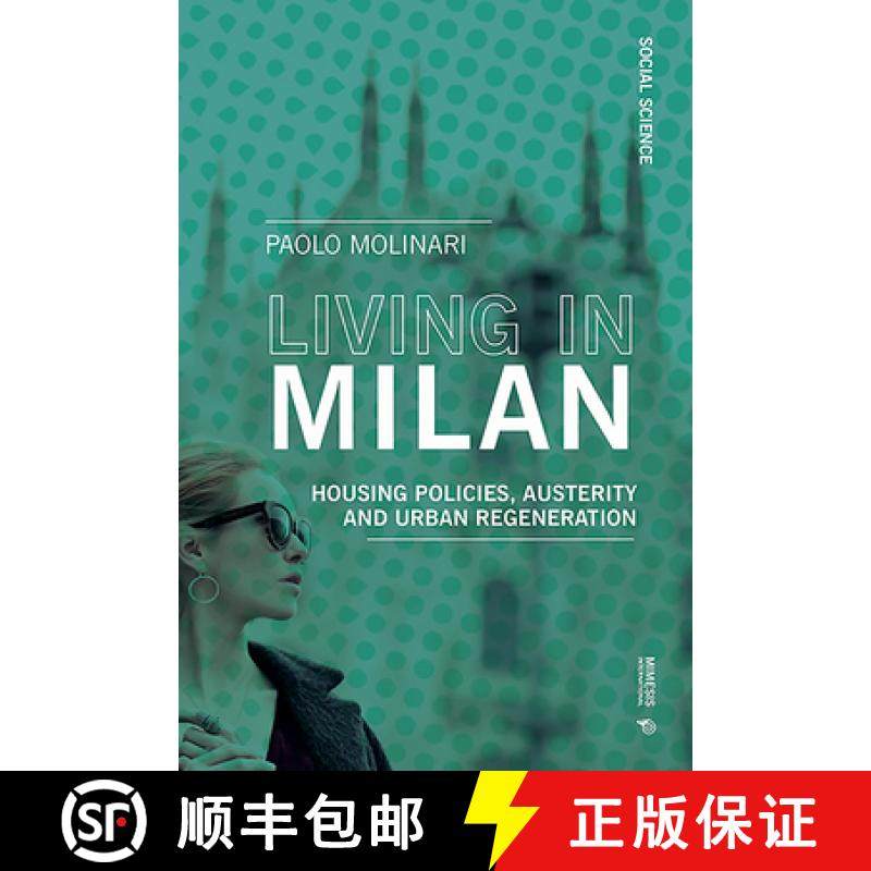 【3-4周达】Living in Milan: Housing Policies, Austerity and Urban Regeneration [9788869772597]