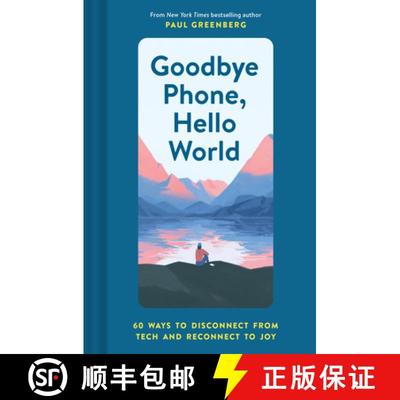 【3-4周达】Goodbye Phone, Hello World: 65 Ways to Disconnect from Tech and Reconnect to Joy [9781452184524]