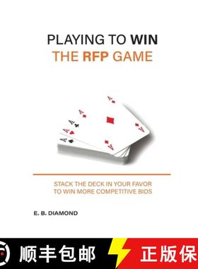 预订 Playing to Win the RFP Game: Stack The Deck In Your Favor To Win More Competitive Bids [9781087874227]