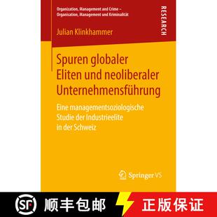 【3-4周达】Spuren globaler Eliten und neoliberaler Unternehmensführung : Eine managementsoziologisch... [9783658220235]