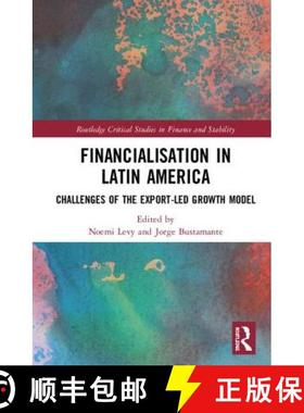 【3-4周达】Financialisation in Latin America : Challenges of the Export-Led Growth Model [9781138614536]