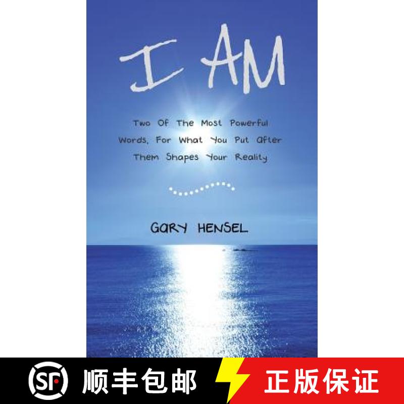 【3-4周达】I Am: Two Of The Most Powerful Words, For What You Put After Them Shapes Your Reality [9781504371780]