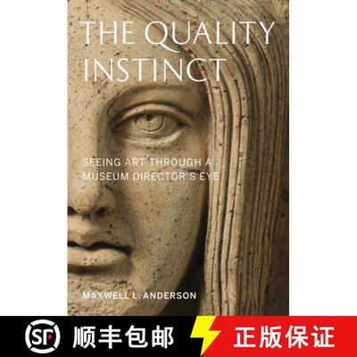 【3-4周达】The Quality Instinct : Seeing Art Through a Museum Director's Eye [9781933253671]