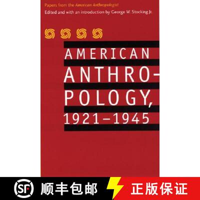 【3-4周达】American Anthropology, 1921-1945: Papers from the American Anthropologist [9780803292963]